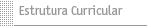 estrutura curricular