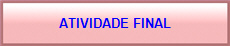 ATIVIDADE FINAL