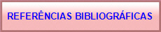 REFER�NCIAS BIBLIOGR�FICAS